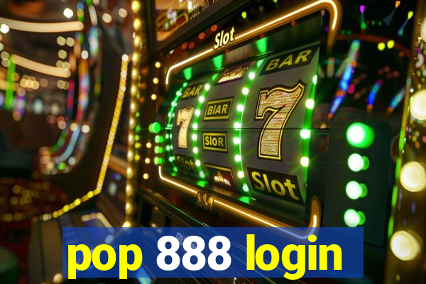 pop 888 login